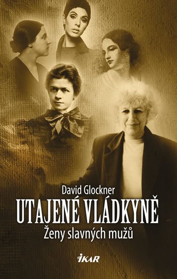 Glockner David: Utajené vládkyně - Ženy slavných mužů
