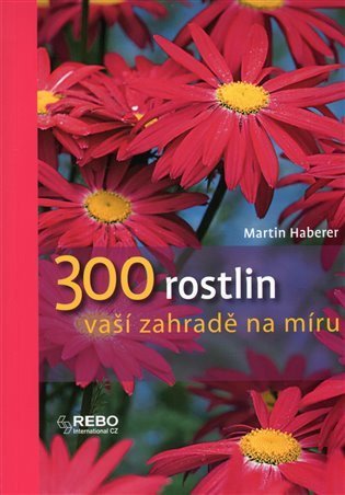 Haberer Martin: 300 rostlin vaší zahradě na míru