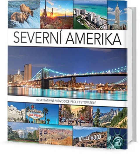 neuveden: Severní Amerika - Inspirativní průvodce pro cestovatele
