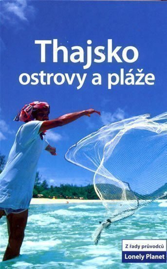 neuveden: Thajsko – ostrovy a pláže - Lonely Planet