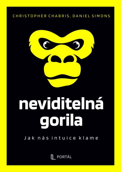 Chabris Christopher: Neviditelná gorila - Jak nás intuice klame