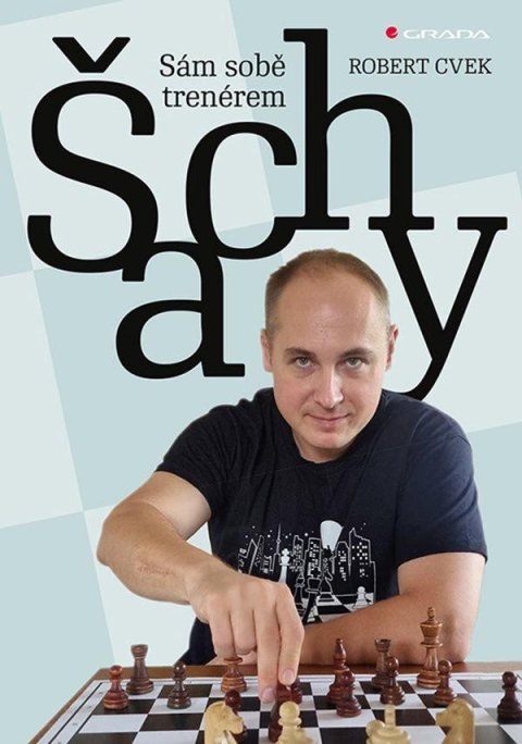 Cvek Robert: Šachy - Sám sobě trenérem