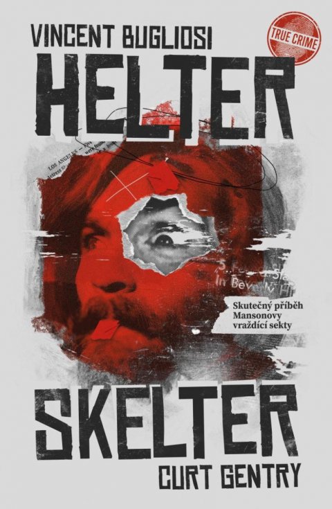 Bugliosi Vincent: Helter Skelter: Skutečný příběh Mansonovy vraždící sekty