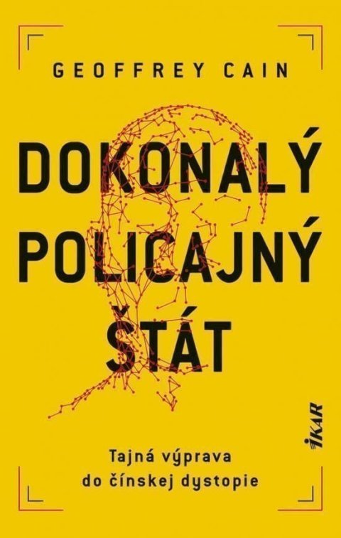 Cain Geoffrey: Dokonalý policajný štát (slovensky)