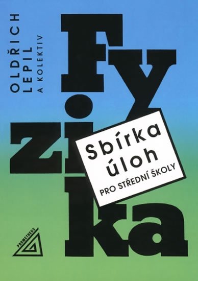 Lepil Oldřich: Sbírka úloh z fyziky pro střední školy + CD Lepil Oldřich: Sbírka úloh z fyziky pro střední školy + CD