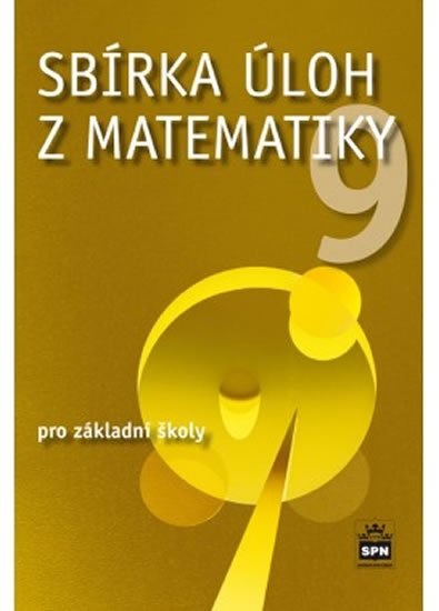 Trejbal Josef: Sbírka úloh z matematiky 9 pro základní školy Trejbal Josef: Sbírka úloh z matematiky 9 pro základní školy