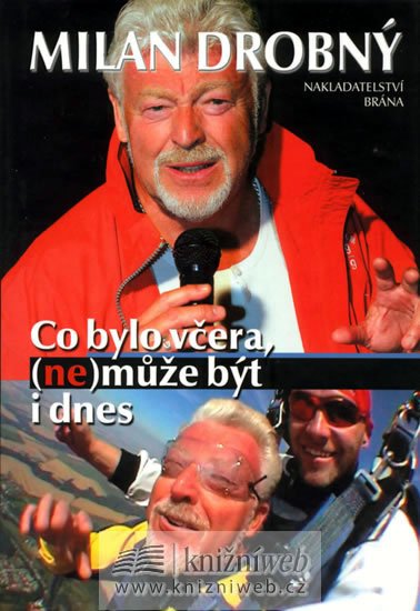 Drobný Milan: Co bylo včera, (ne)může být i dnes Drobný Milan: Co bylo včera, (ne)může být i dnes