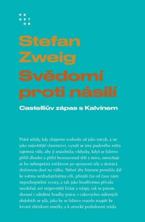 Zweig Stefan: Svědomí proti násilí - Castelliův zápas s Kalvínem Zweig Stefan: Svědomí proti násilí - Castelliův zápas s Kalvínem