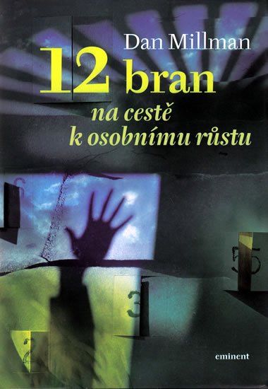 Millman Dan: 12 bran na cestě k osobnímu růstu Millman Dan: 12 bran na cestě k osobnímu růstu