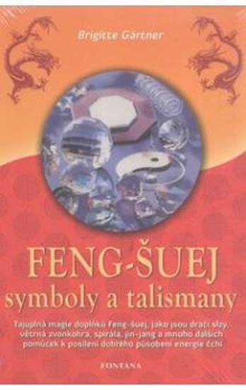 Gärtner Brigitte: Feng-šuej symboly a talismany Gärtner Brigitte: Feng-šuej symboly a talismany
