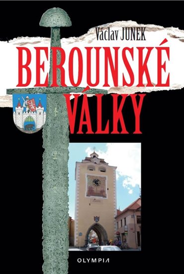 Junek Václav: Berounské války Junek Václav: Berounské války