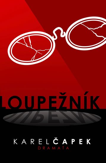 Čapek Karel: Loupežník Čapek Karel: Loupežník