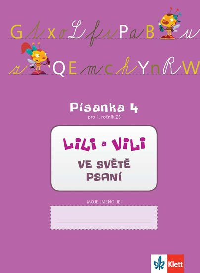 Maňourová Zuzana: Lili a Vili - Písanka 4 pro 1. ročník ZŠ - Ve světě psaní Maňourová Zuzana: Lili a Vili - Písanka 4 pro 1. ročník ZŠ - Ve světě psaní