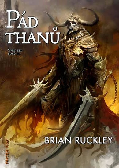 Ruckley Brian: Svět bez bohů 3 - Pád thanů Ruckley Brian: Svět bez bohů 3 - Pád thanů