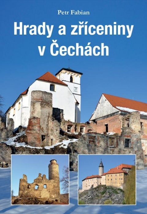 Fabian Petr: Hrady a zříceniny v Čechách Fabian Petr: Hrady a zříceniny v Čechách