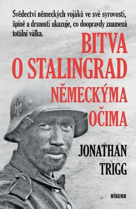 Trigg Jonathan: Bitva o Stalingrad německýma očima