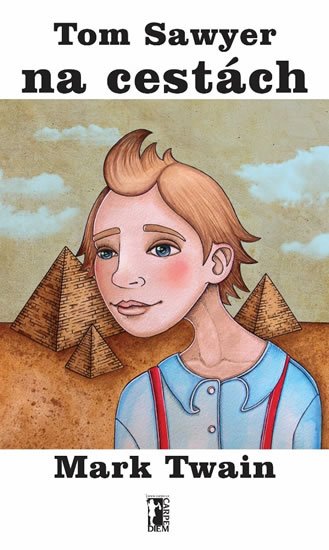 Twain Mark: Tom Sawyer na cestách Twain Mark: Tom Sawyer na cestách