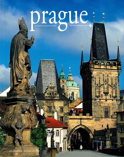 Sugliano Claudia: Prague / Praha - místa a historie Sugliano Claudia: Prague / Praha - místa a historie