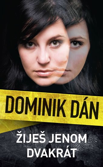 Dán Dominik: Žiješ jenom dvakrát Dán Dominik: Žiješ jenom dvakrát