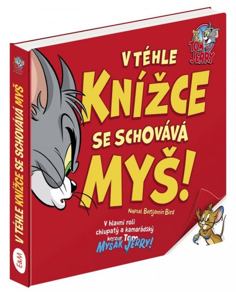 Bird Benjamin: Tom a Jerry: V téhle knížce se schovává Myš!