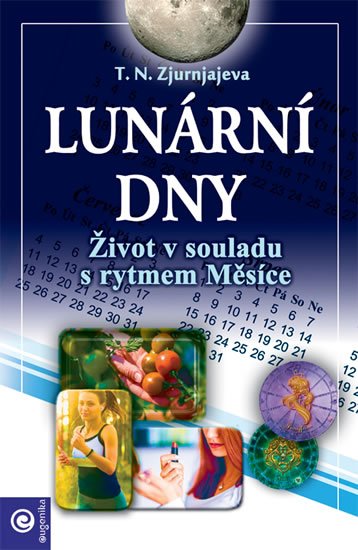 Zjurnjajeva J. N.: Lunární Dny - Život v souladu s rytmem Měsíce