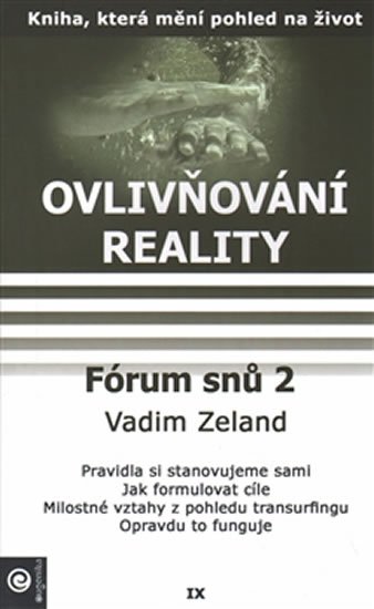 Zeland Vadim: Ovlivňování reality 9 - Fórum snů 2