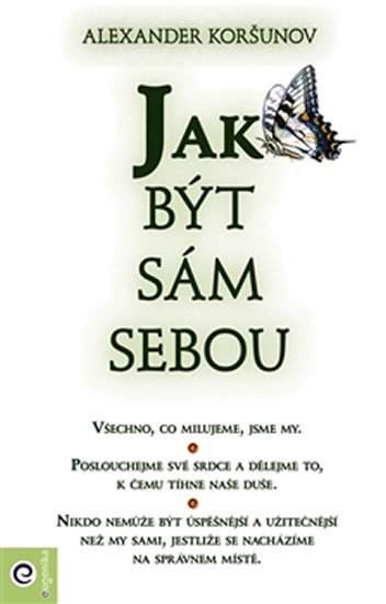 Koršunov Alexander: Jak být sám sebou Koršunov Alexander: Jak být sám sebou