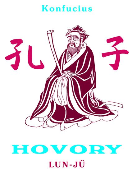 Konfucius: Hovory (Lun-jü) Konfucius: Hovory (Lun-jü)