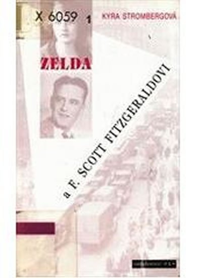 Strombergová Kyra: Zelda a F. Scott Fitzgeraldovi Strombergová Kyra: Zelda a F. Scott Fitzgeraldovi