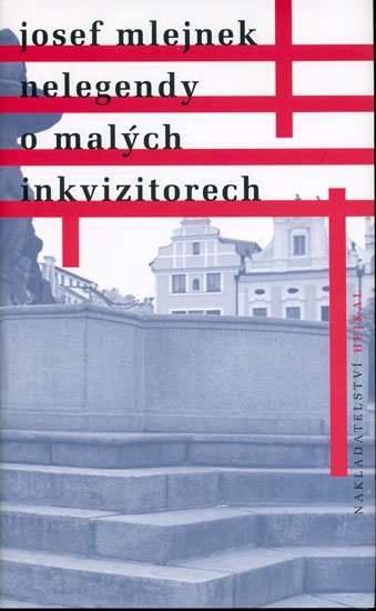 Mlejnek Josef: Nelegendy o malých inkvizitorech
