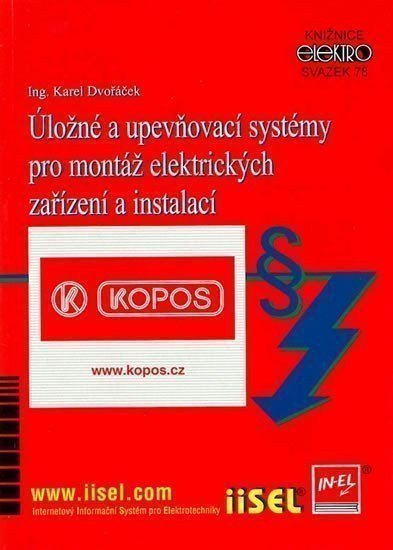 Dvořáček Karel: Úložné a upevňovací systémy pro montáž elektrických zařízení a instalací