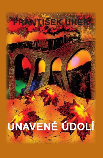 Uher František: Unavené údolí