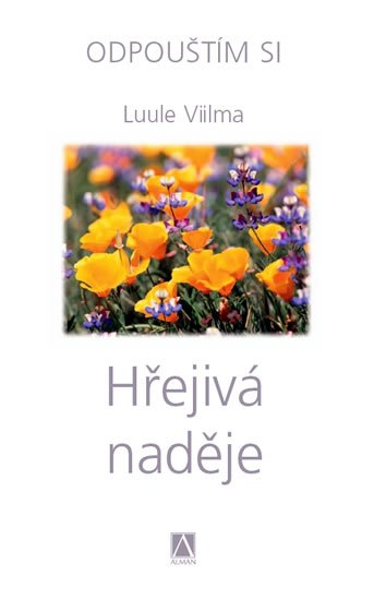Viilma Luule: Hřejivá naděje - Odpouštím si Viilma Luule: Hřejivá naděje - Odpouštím si