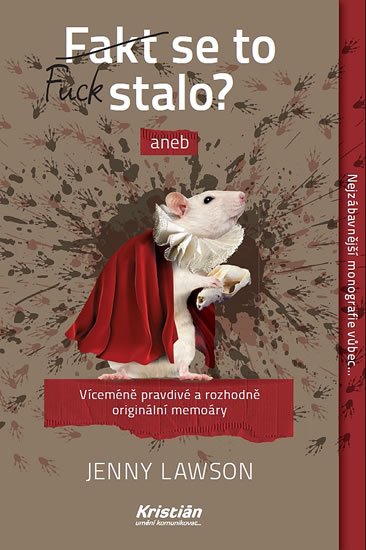 Lawson Jenny: Fakt se to stalo? aneb Víceméně pravdivé a rozhodně originální memoáry Lawson Jenny: Fakt se to stalo? aneb Víceméně pravdivé a rozhodně originální memoáry