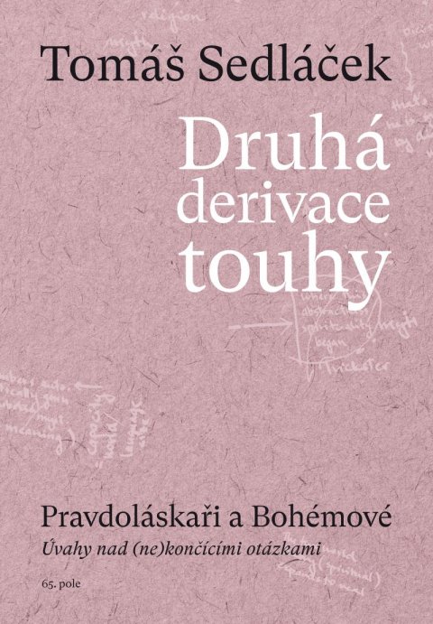 Sedláček Tomáš: Druhá derivace touhy 3: Pravdoláskaři a Bohémové Sedláček Tomáš: Druhá derivace touhy 3: Pravdoláskaři a Bohémové
