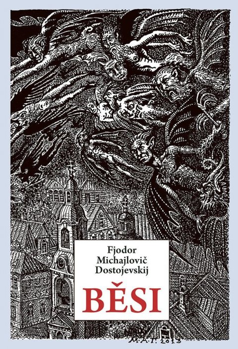 Dostojevskij Fjodor Michajlovič: Běsi Dostojevskij Fjodor Michajlovič: Běsi
