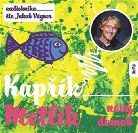 Opatřil Jan: Kapřík Metlík nový domov - CD (Čte Jakub Vágner)