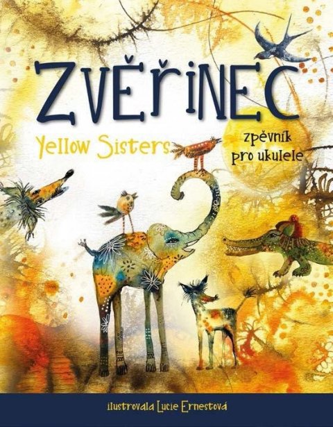 Yellow Sisters: Zvěřinec - Zpěvník pro ukulele Yellow Sisters: Zvěřinec - Zpěvník pro ukulele