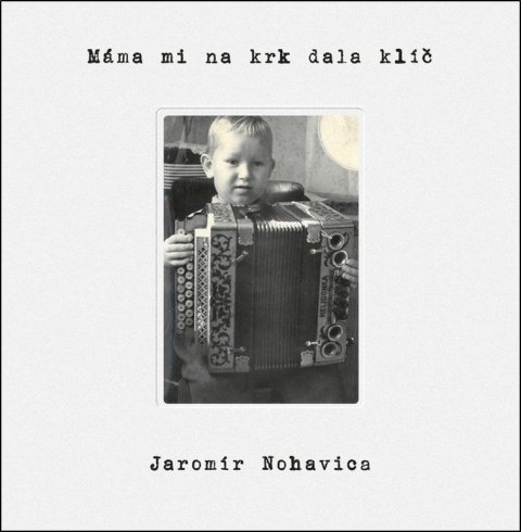 Nohavica Jaromír: Máma mi na krk dala klíč - CD