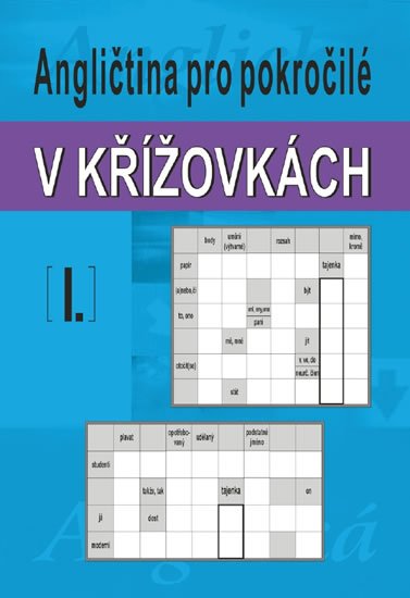 Kašpar Ladislav: Angličtina pro pokročilé v křížovkách I. Kašpar Ladislav: Angličtina pro pokročilé v křížovkách I.