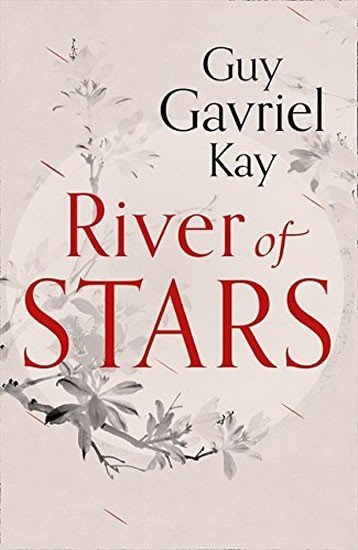 Kay Guy Gavriel: River Of Stars