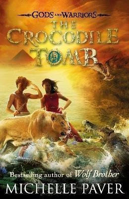 Paverová Michelle: The Crocodile Tomb (Gods and Warriors Book 4)