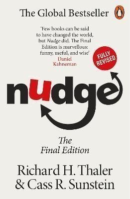 Thaler Richard H.: Nudge : Improving Decisions About Health, Wealth and Happiness