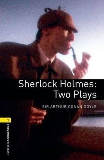 Doyle Arthur Conan: Oxford Bookworms Playscripts 1 Sherlock Holmes Two Plays (New Edition)