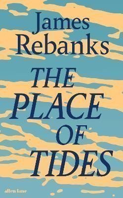 Rebanks James: Place of Tides
