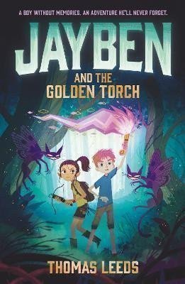 Leeds Thomas: Jayben and the Golden Torch: Book 1