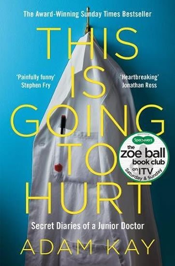 Kay Adam: This is Going to Hurt: Secret Diaries of a Junior Doctor