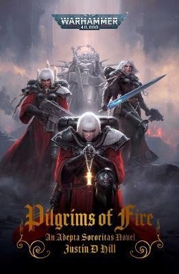 Hill Justin D.: Pilgrims of Fire