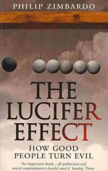 neuveden: The Lucifer Effect : How Good People Turn Evil