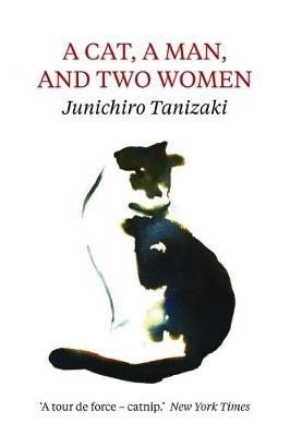 Tanizaki Džuničiró: Cat, A Man, And Two Women